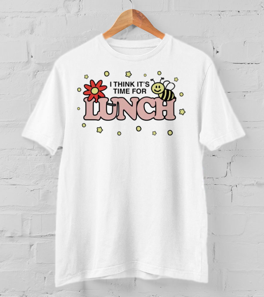 I THINK IT'S TIME FOR LUNCH Flower Bee Stars T-Shirt
