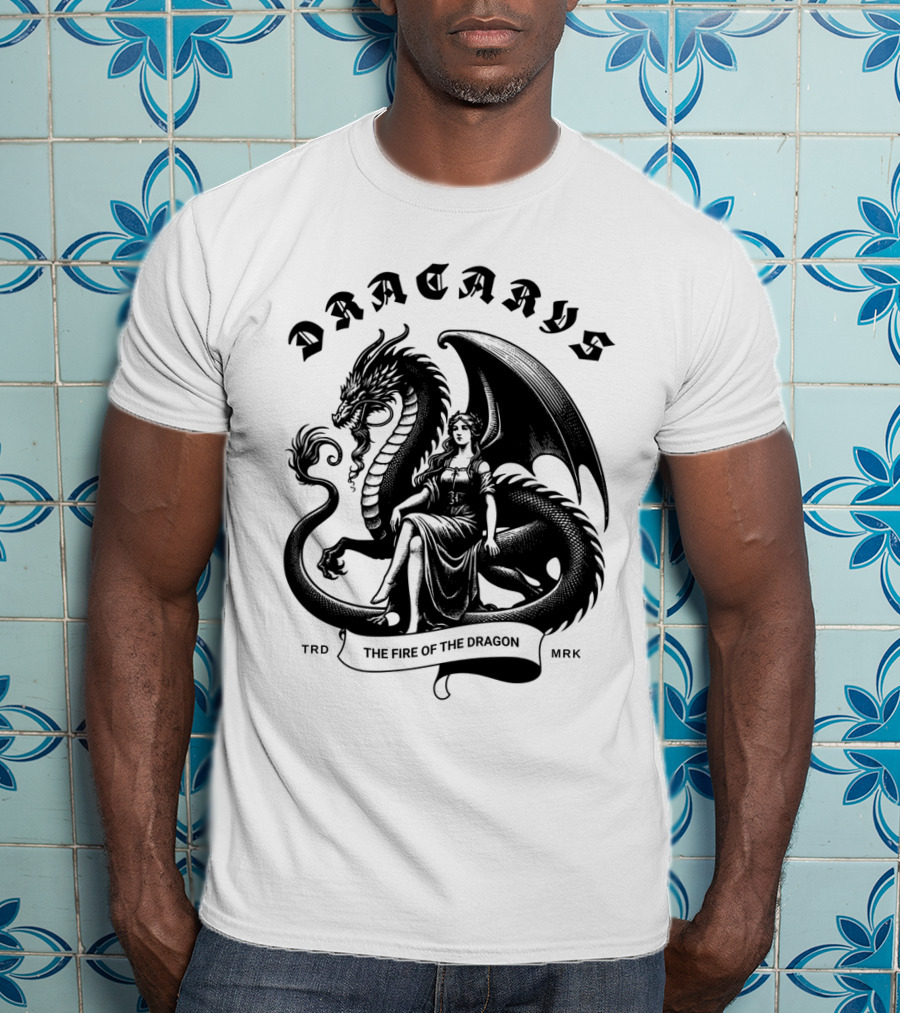 Dracarys The Fire Of The Dragon T-Shirt