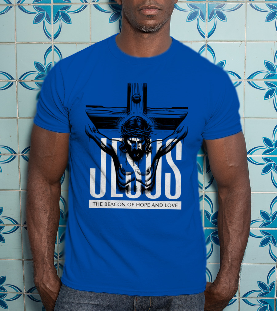 JESUS The Beacon Of Hope And Love T-Shirt