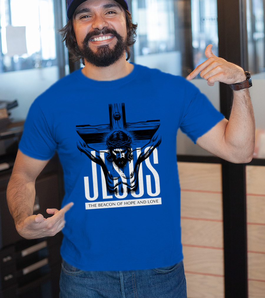 JESUS The Beacon Of Hope And Love T-Shirt