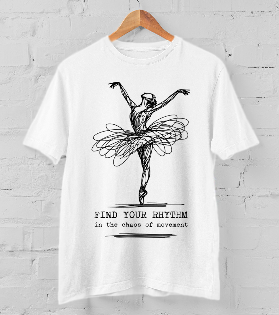 Find Your Rhythm In The Chaos Of Movement Minimalist Ballerina T-Shirt
