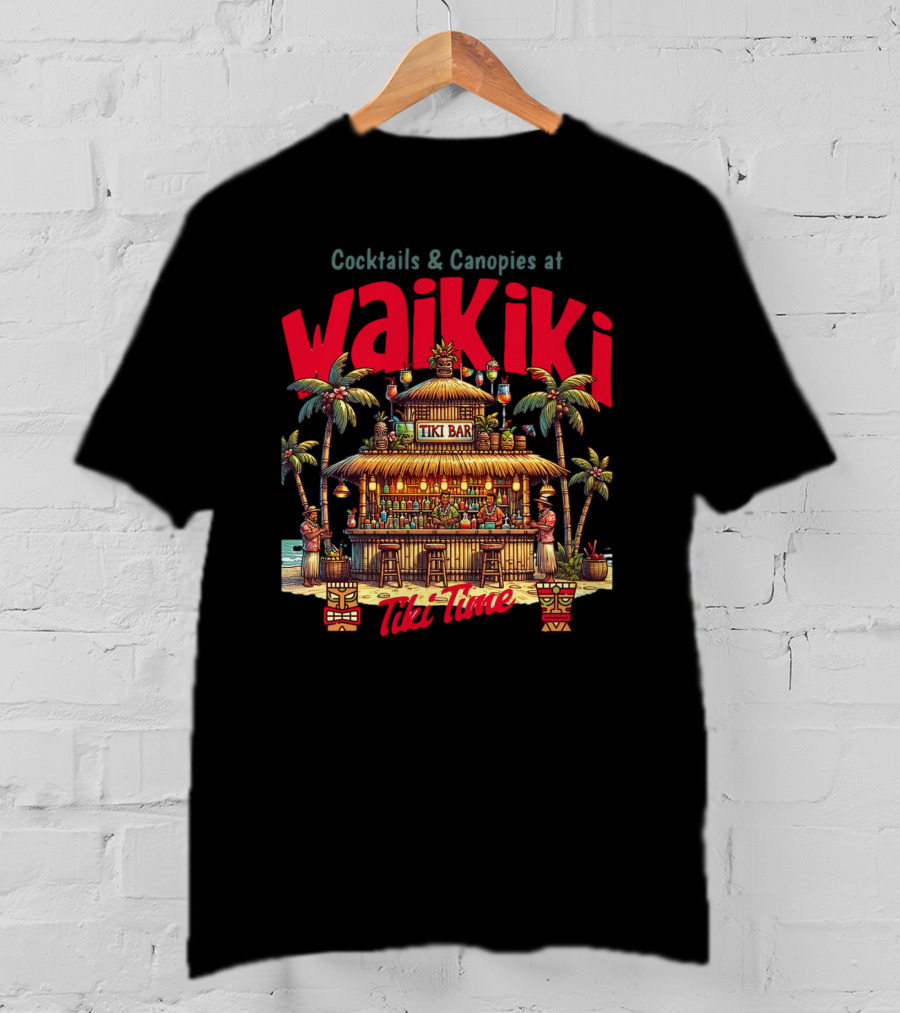 Cocktails And Canopies At Waikiki Tiki Bar Tiki Time T-Shirt