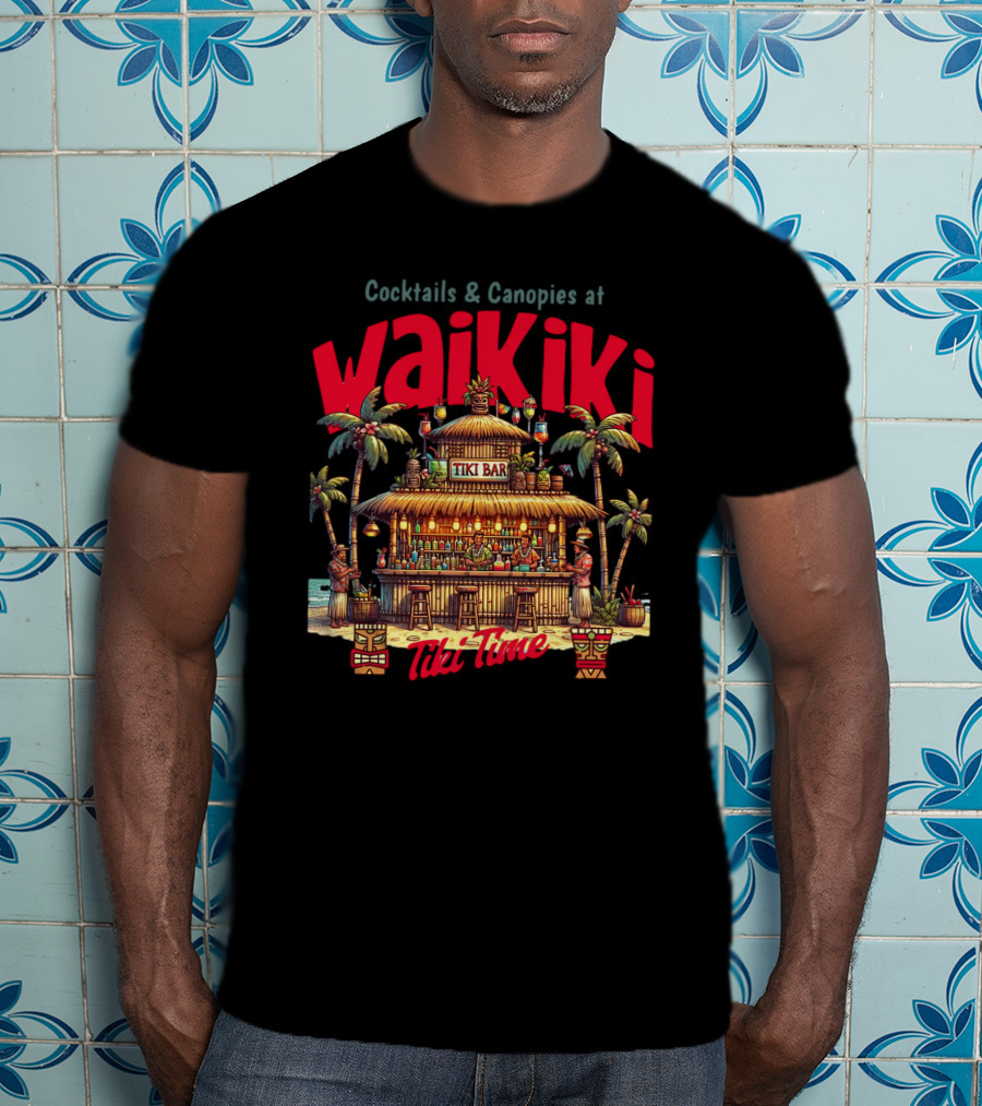 Cocktails And Canopies At Waikiki Tiki Bar Tiki Time T-Shirt