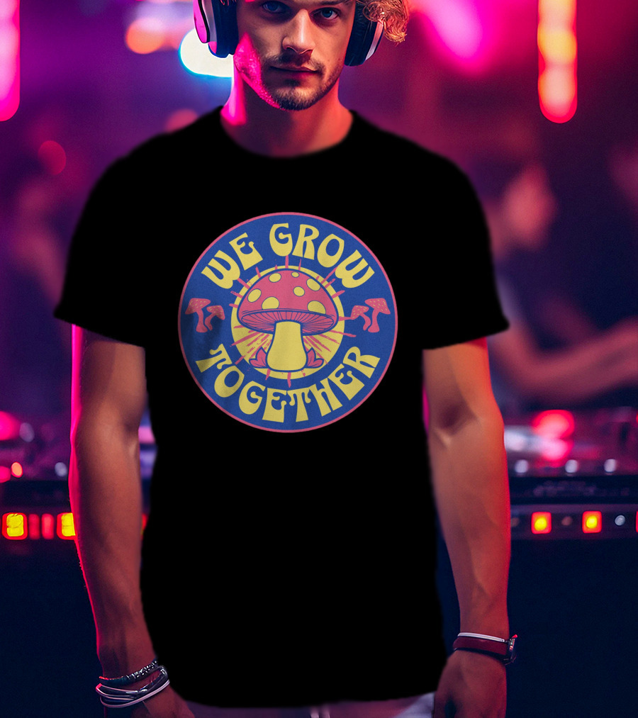 WE GROW TOGETHER Mushroom Psychedelic Retro Circle Badge T-Shirt