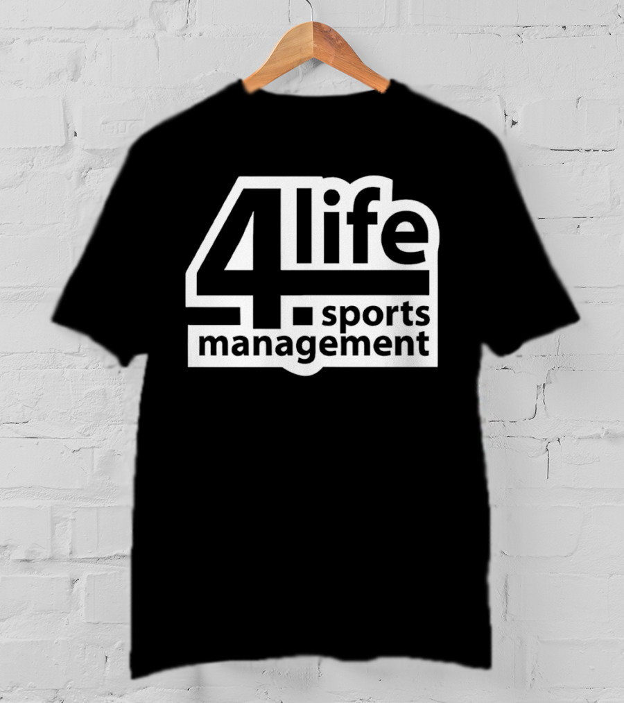 4 Life Sports Management T-Shirt