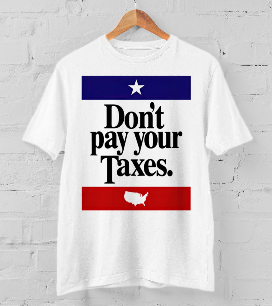 Don’t Pay Your Taxes Star And USA Outline T-Shirt