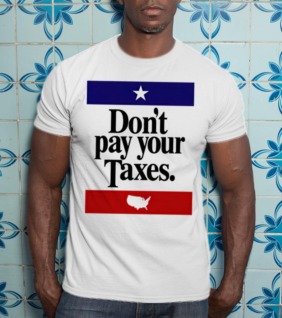 Don’t Pay Your Taxes Star And USA Outline T-Shirt