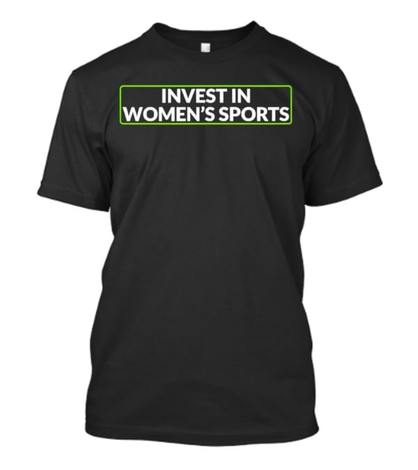 INVEST IN WOMEN’S SPORTS T-Shirt