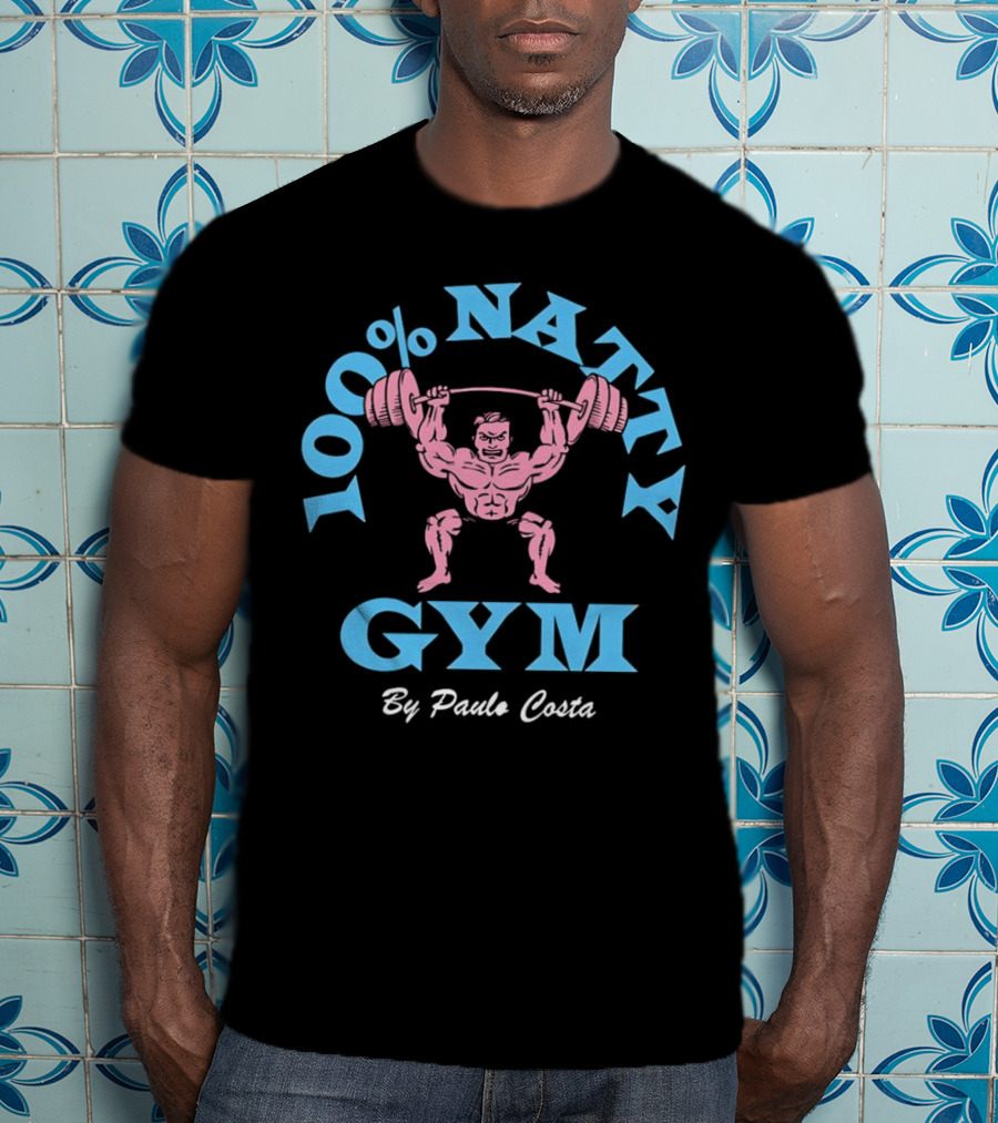 100 Percent Natty Gym By Paulo Costa Powerlifting T-Shirt