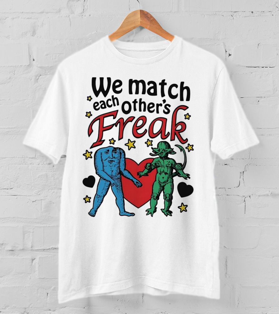 We Match Each Other’s Freak Heart Blue And Green Creatures T-Shirt