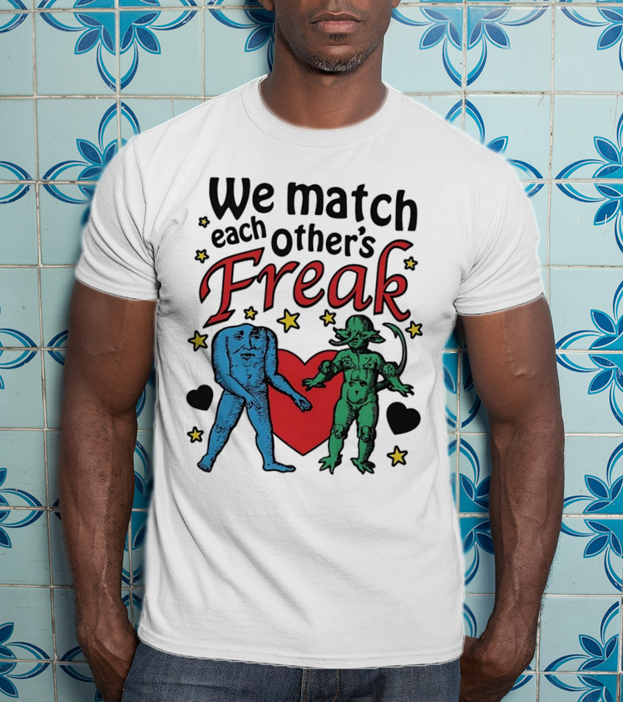 We Match Each Other’s Freak Heart Blue And Green Creatures T-Shirt