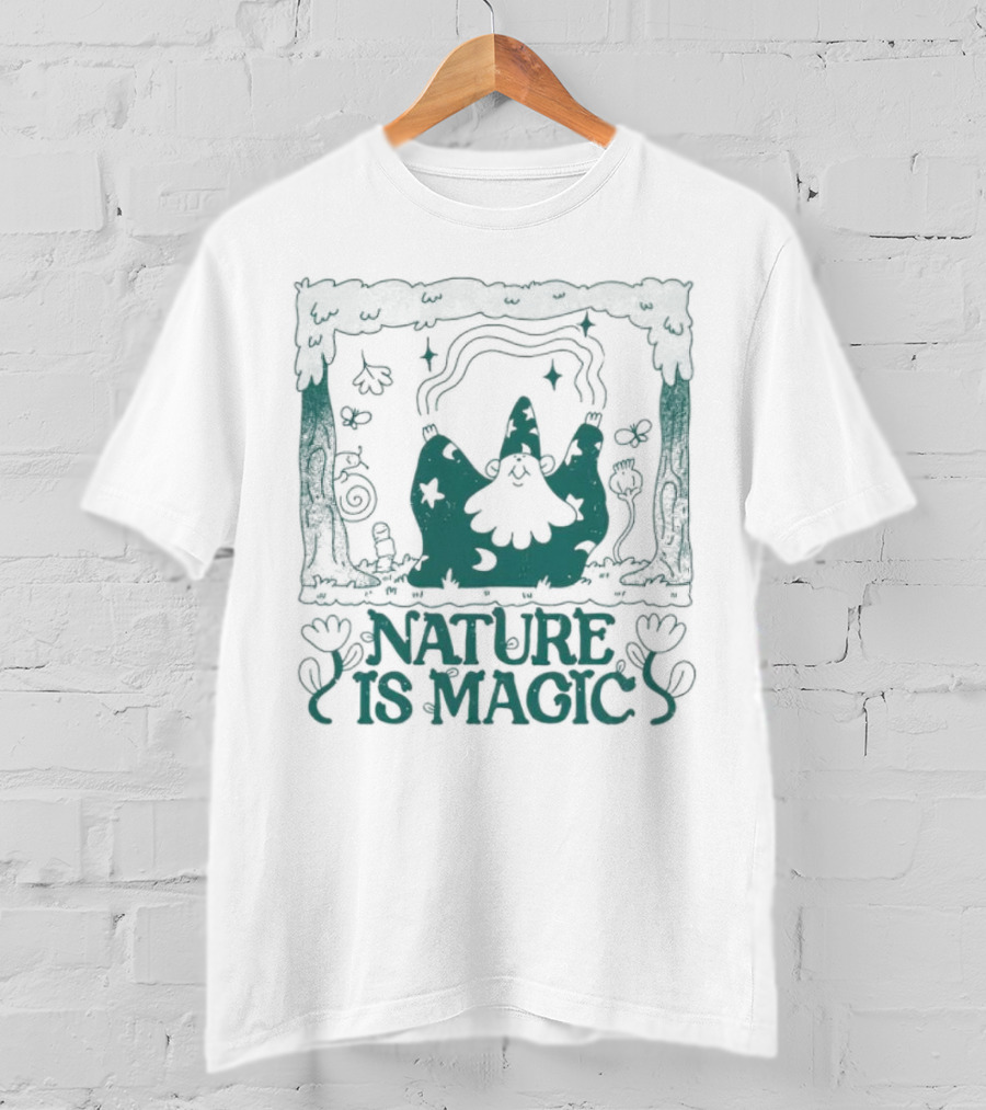 Wizard In Enchanted Forest: Nature Is Magic T-Shirt