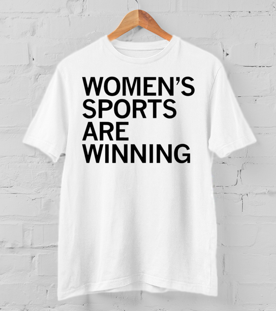 Women’s Sports Are Winning T-Shirt