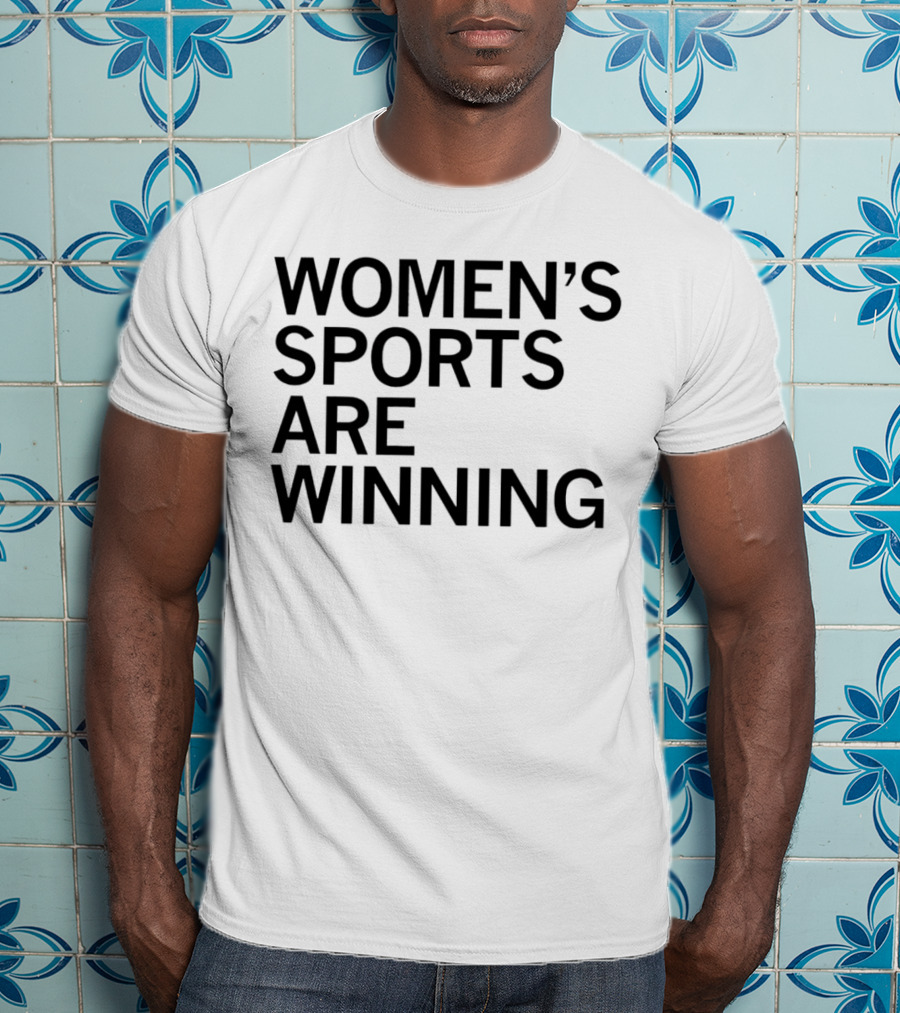 Women’s Sports Are Winning T-Shirt