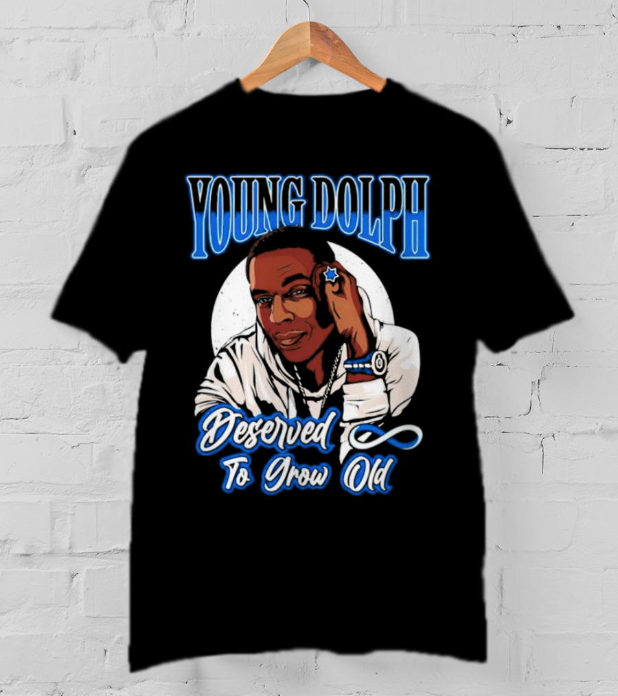Young Dolph Deserved To Grow Old Infinity T-Shirt