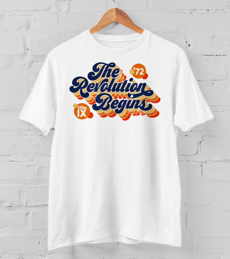 The Revolution Begins '72 Title IX T-Shirt