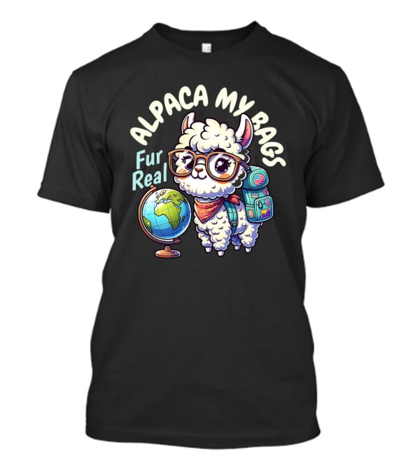 Alpaca My Bags Fur Real Cute Globe Travel Adventure T-Shirt