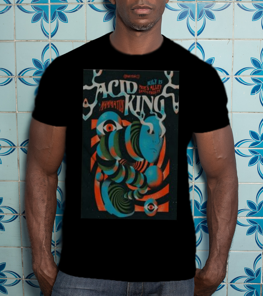 Acid King July 15 Moe's Alley Santa Cruz Mammatus T-Shirt