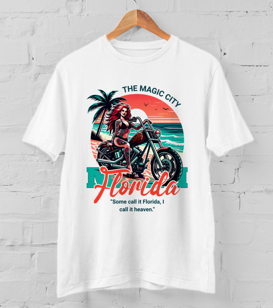 The Magic City Miami Florida Some Call It Florida, I Call It Heaven Motorcycle Beach Sunset T-Shirt