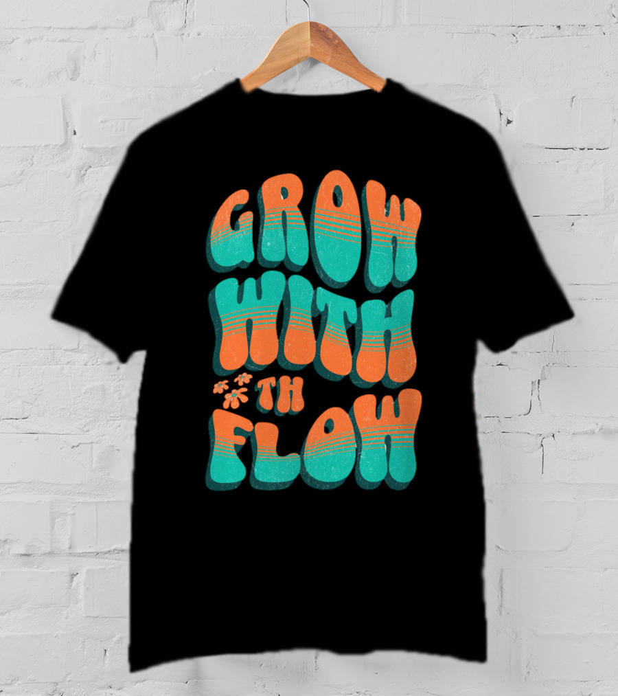 GROW WITH THE FLOW Retro Groovy T-Shirt