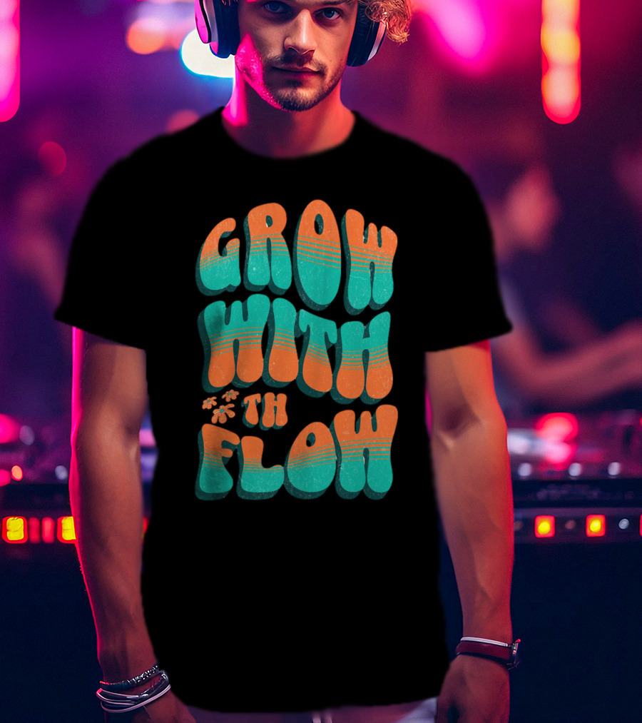 GROW WITH THE FLOW Retro Groovy T-Shirt