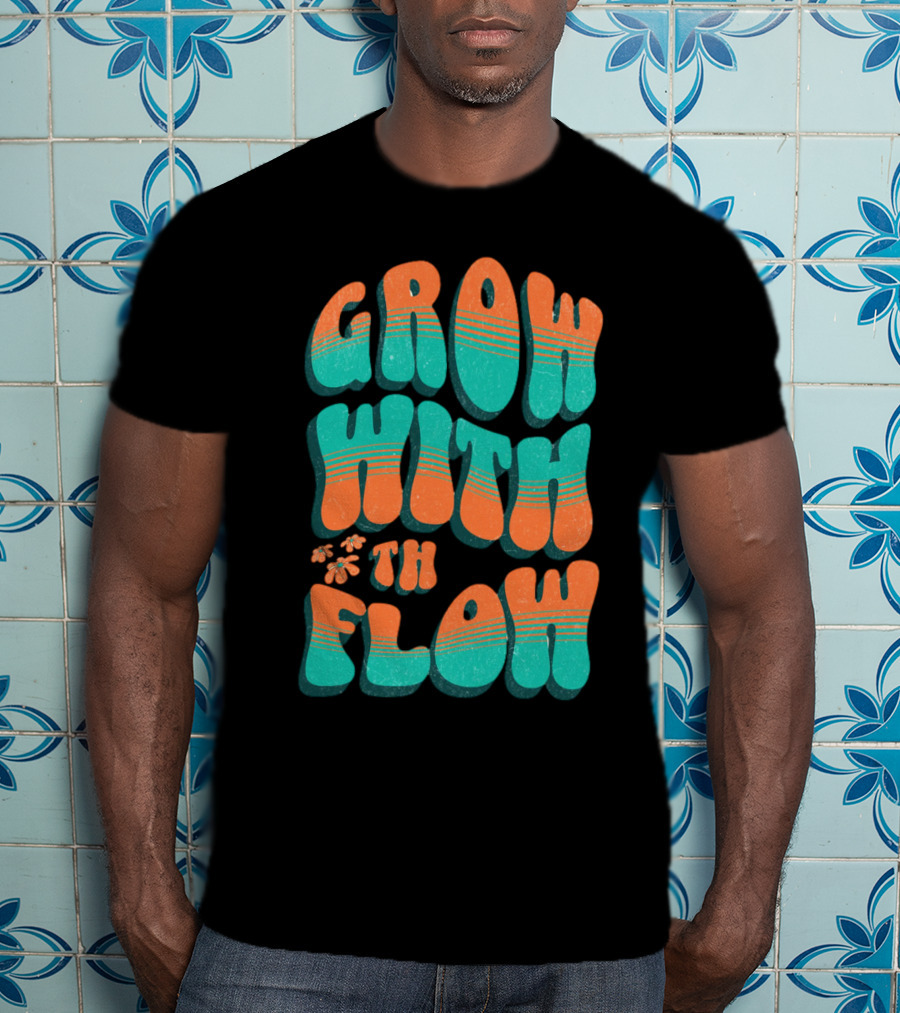 GROW WITH THE FLOW Retro Groovy T-Shirt