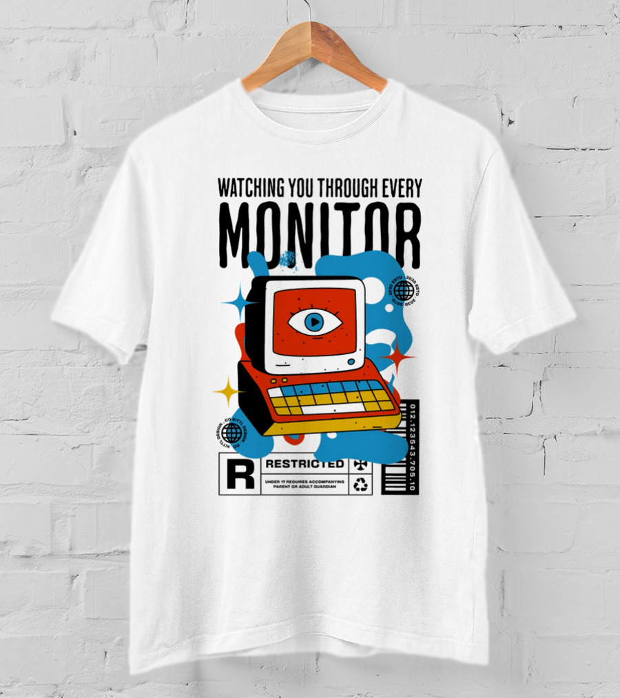 WATCHING YOU THROUGH EVERY MONITOR RESTRICTED T-Shirt