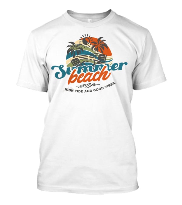 Summer Beach High Tide And Good Vibes T-Shirt