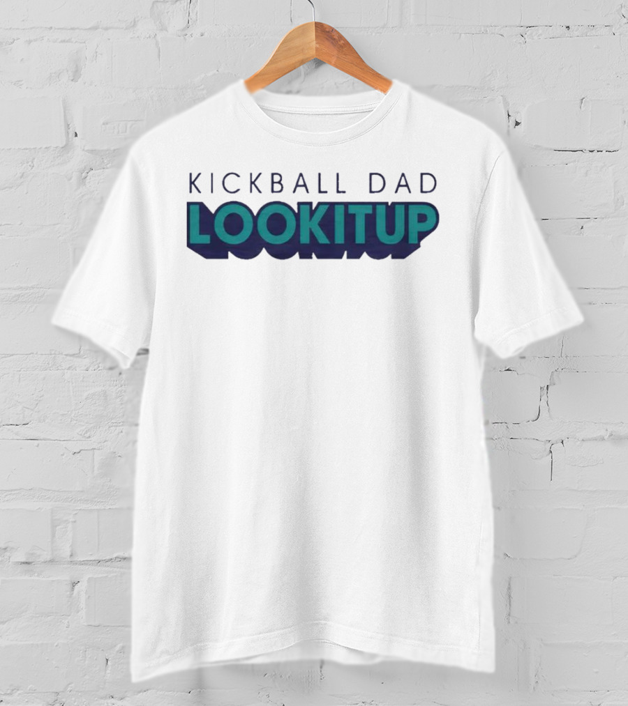 KICKBALL DAD LOOKITUP T-Shirt