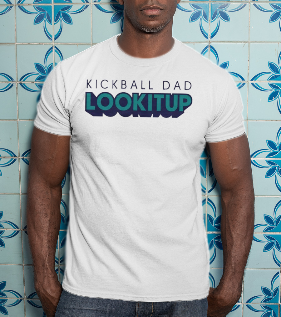 KICKBALL DAD LOOKITUP T-Shirt