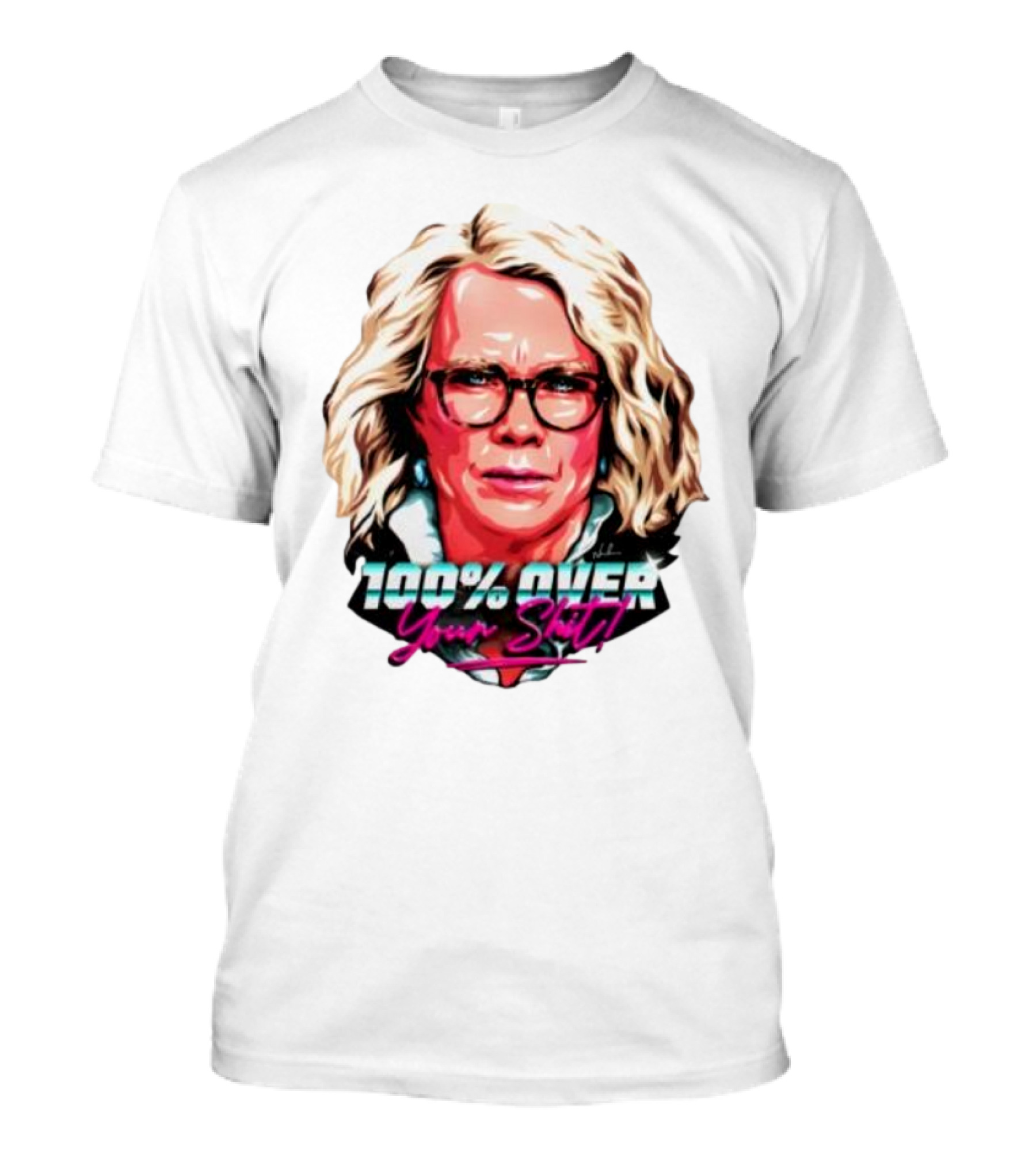 100% Over Your Shit T-Shirt