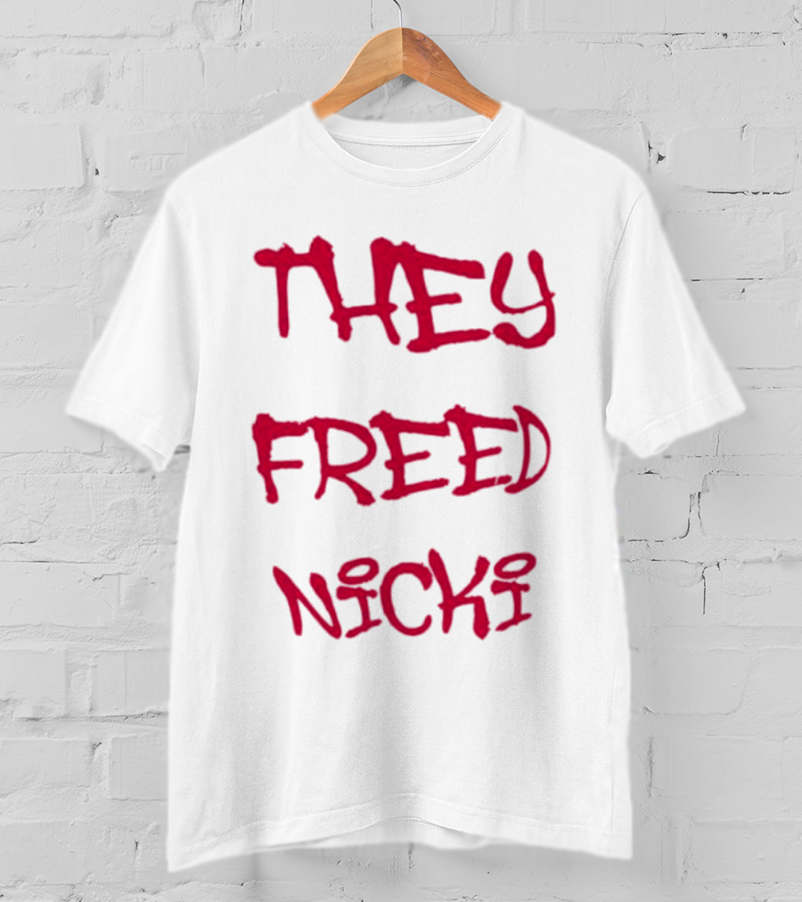 THEY FREED NICKI T-Shirt