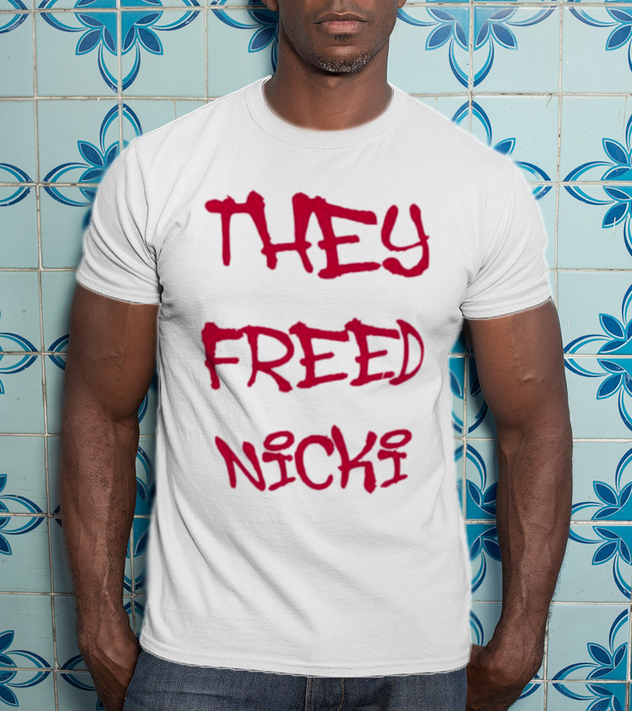 THEY FREED NICKI T-Shirt