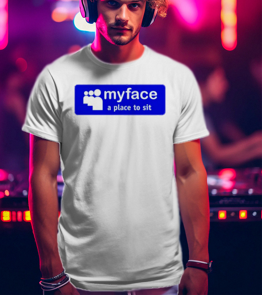 Myface A Place To Sit Mock Social Media Logo Joke T-Shirt