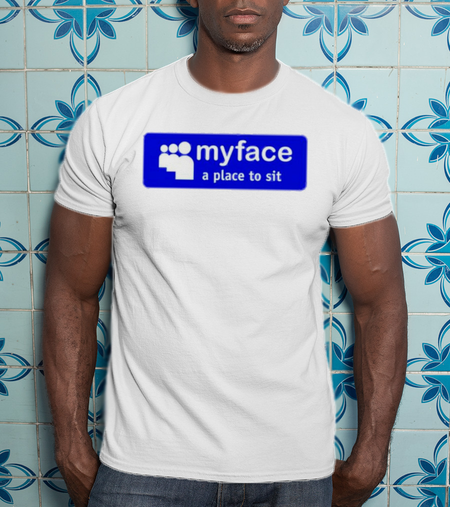 Myface A Place To Sit Mock Social Media Logo Joke T-Shirt