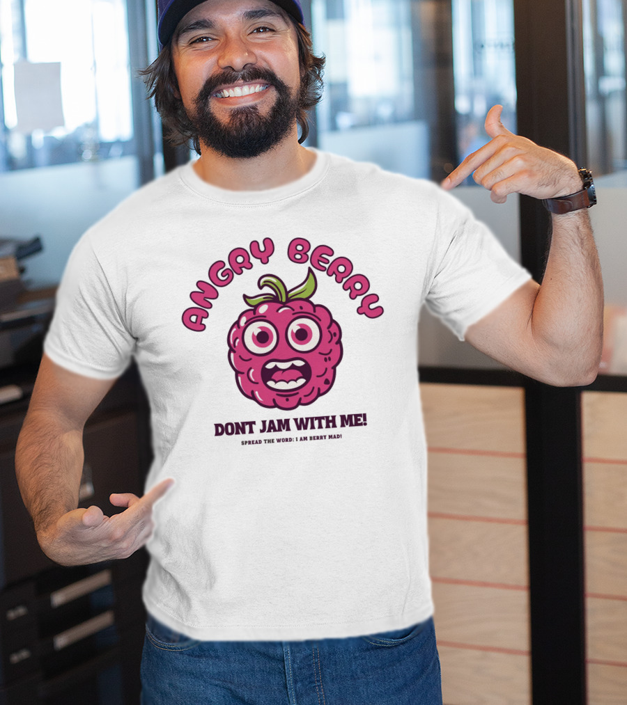 Angry Berry Don't Jam With Me Funny Cartoon Spread The Word I Am Here Now T-Shirt