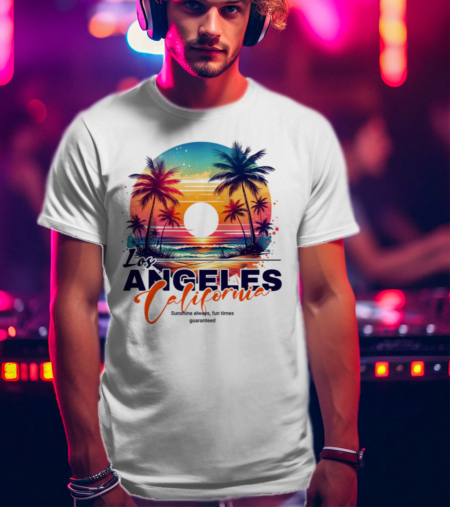 Los Angeles California Sunshine Always Fun Times Guaranteed Palm Trees Beach Sunset T-Shirt