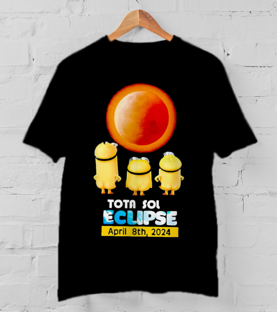 Minion Total Solar Eclipse Tota Sol Eclipse April 8th T-Shirt