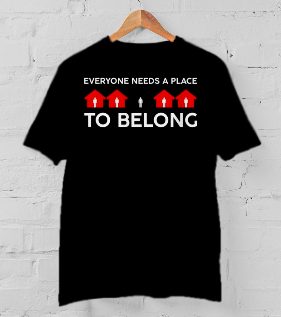 Everyone Needs A Place To Belong With Red House Icons And Figures T-Shirt