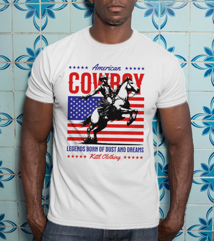 American Cowboy Legends Born Of Dust And Dreams Kittl Clothing T-Shirt