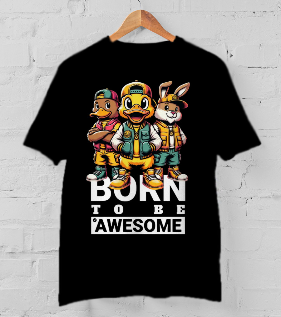 Born To Be Awesome Cool Animal Gang T-Shirt