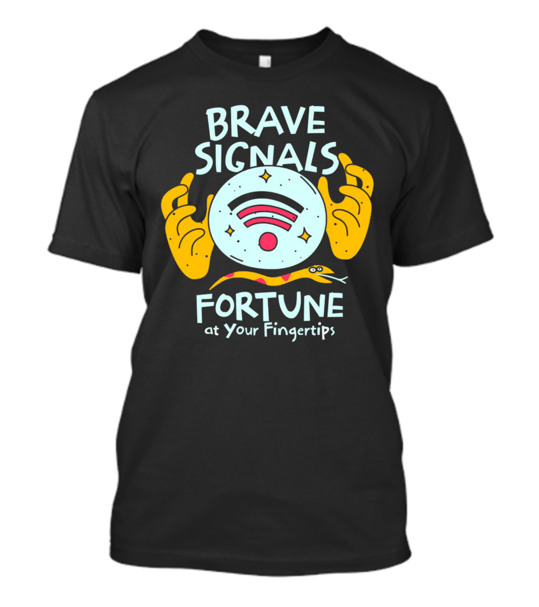 BRAVE SIGNALS FORTUNE AT YOUR FINGERTIPS T-Shirt