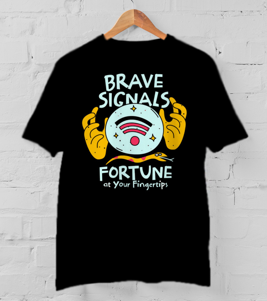 BRAVE SIGNALS FORTUNE AT YOUR FINGERTIPS T-Shirt
