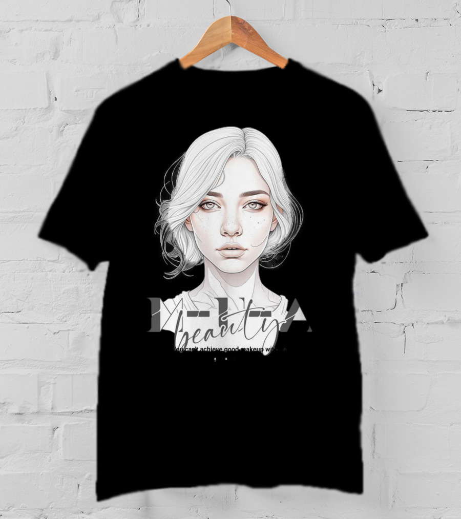 MUA Beauty You Can't Achieve Good Makeup Without Practice T-Shirt