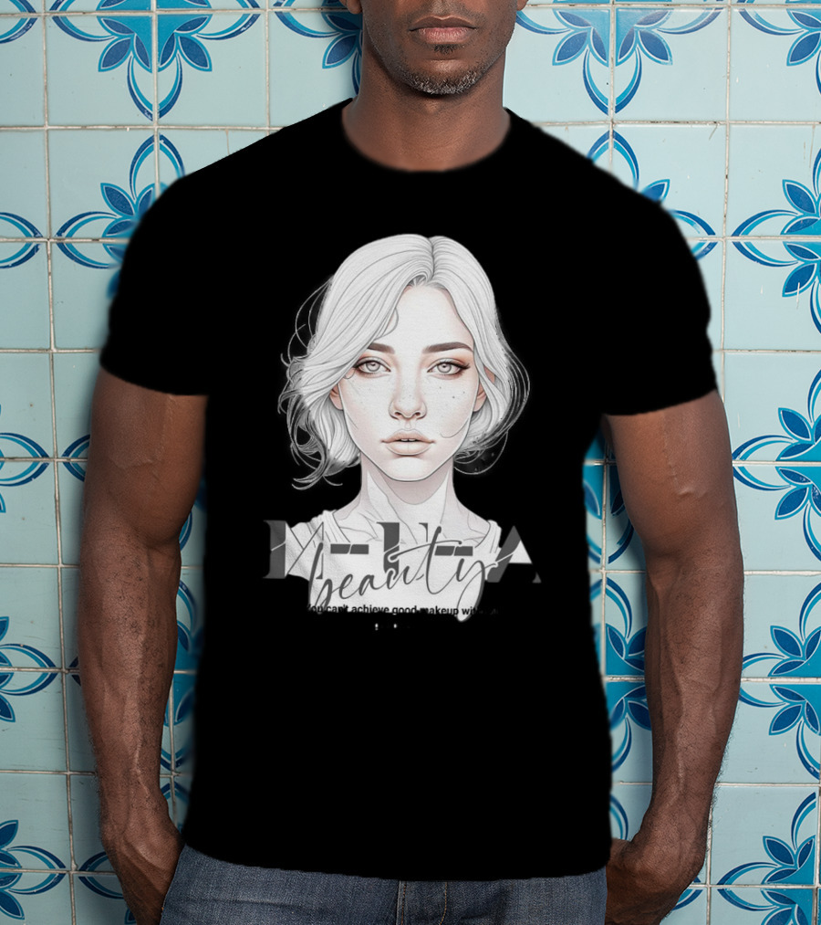 MUA Beauty You Can't Achieve Good Makeup Without Practice T-Shirt