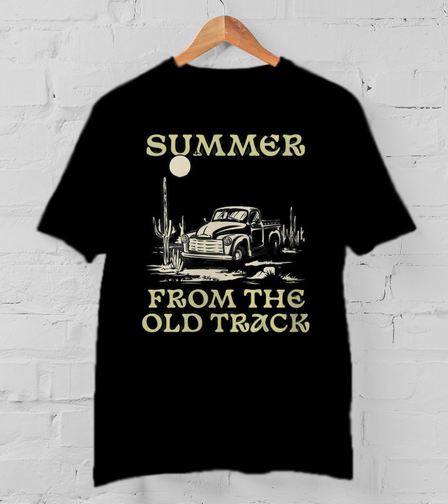 SUMMER FROM THE OLD TRACK Desert Adventure Truck Cactus Scene T-Shirt