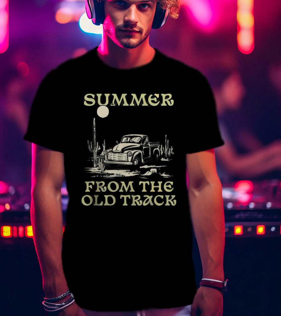 SUMMER FROM THE OLD TRACK Desert Adventure Truck Cactus Scene T-Shirt