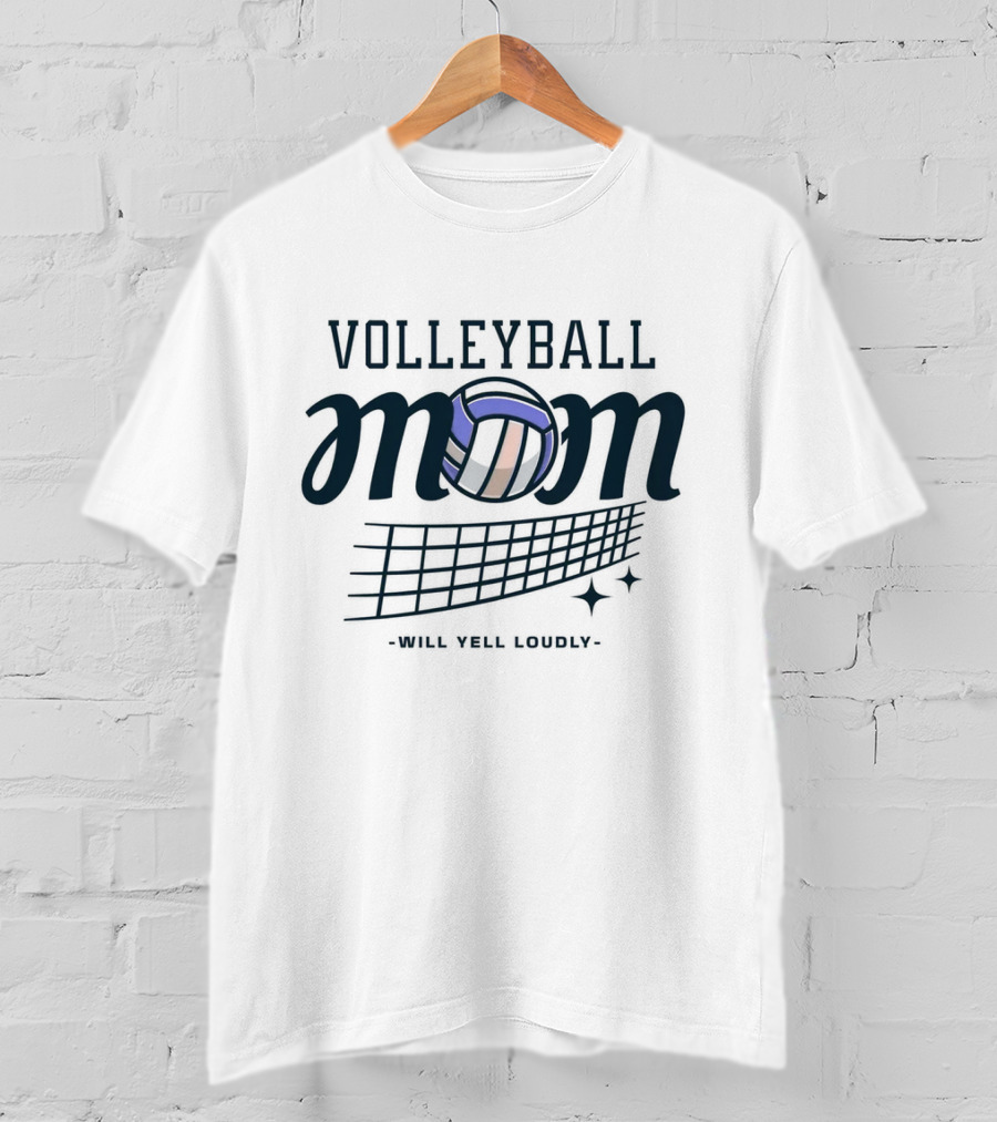 Volleyball Mom Will Yell Loudly T-Shirt