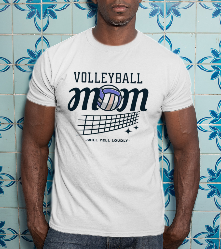 Volleyball Mom Will Yell Loudly T-Shirt