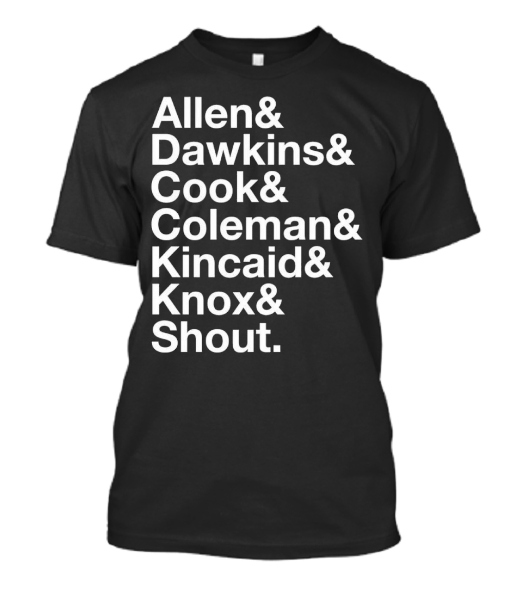 Allen Dawkins Cook Coleman Kincaid Knox Shout Names List T-Shirt